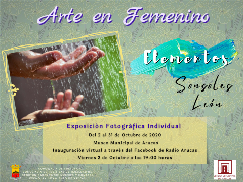 Exposición “Elementos” de la artista Sonsoles León, Arucas. Gran Canaria
