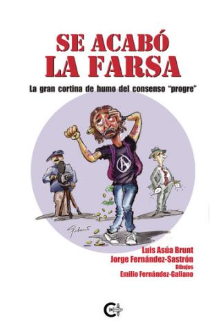 Se acabó la farsa, de Luis Asúa Brunt y  Jorge Fernández-Sastrón. Caligrama Editorial/ canariasnoticias